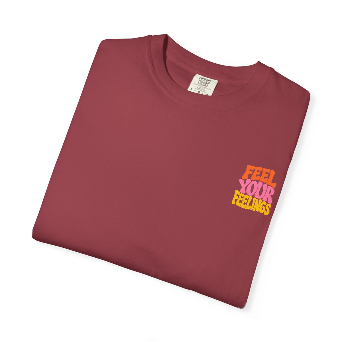 Feel Your Feelings || T-Shirt
