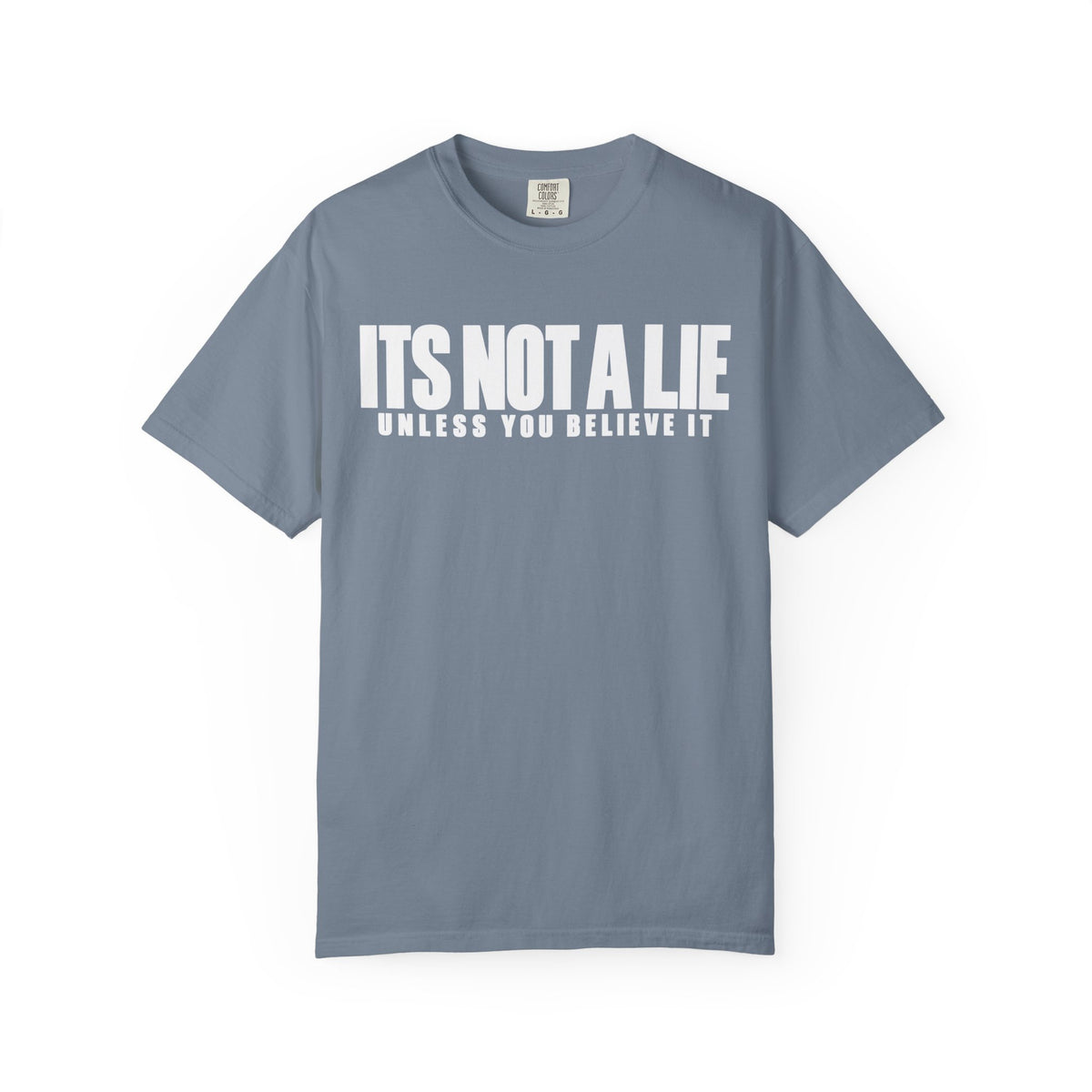 Its not a lie || T-Shirt