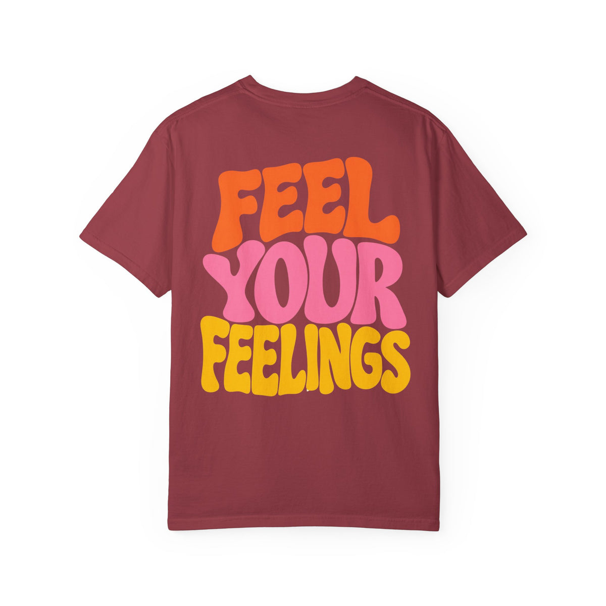 Feel Your Feelings || T-Shirt