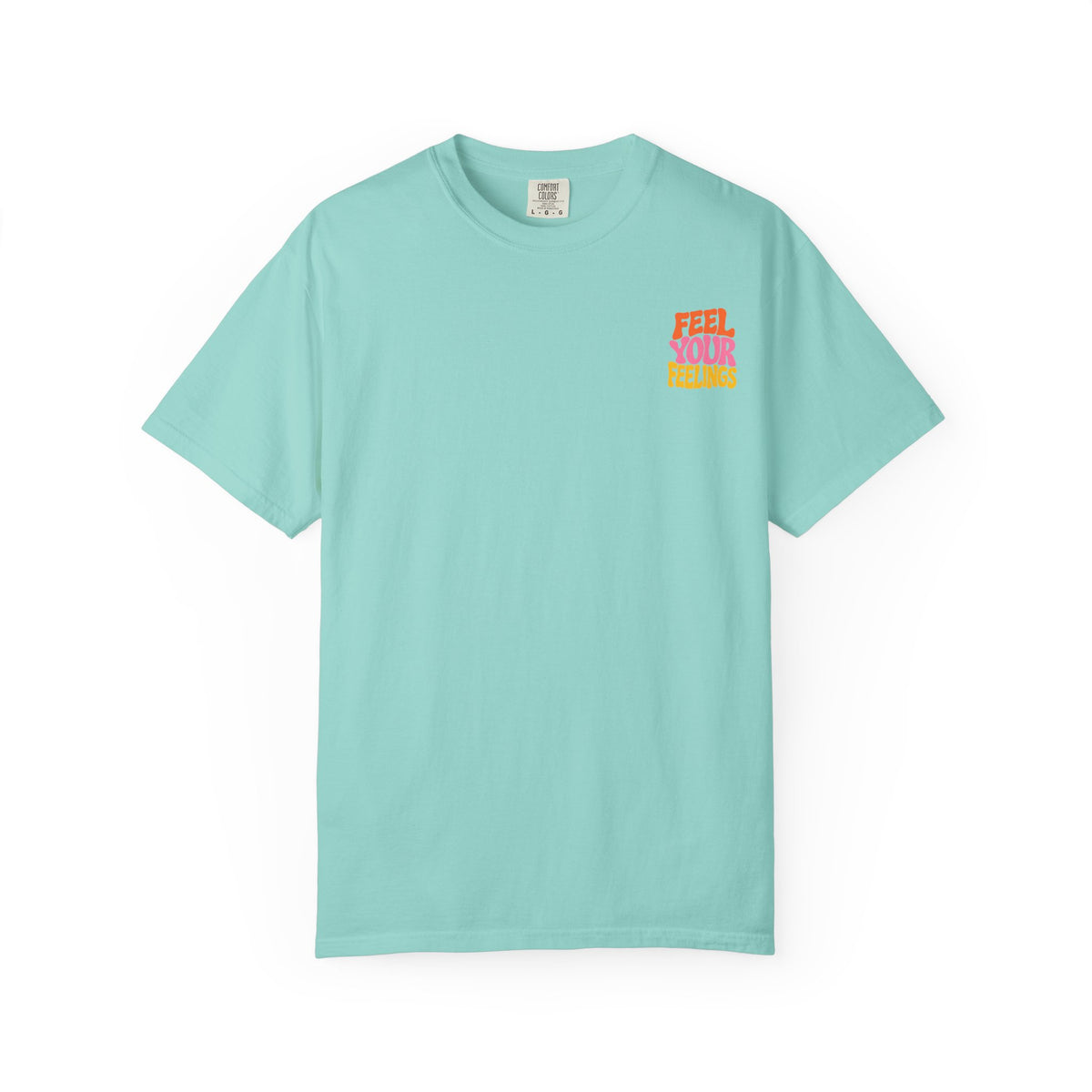 Feel Your Feelings || T-Shirt