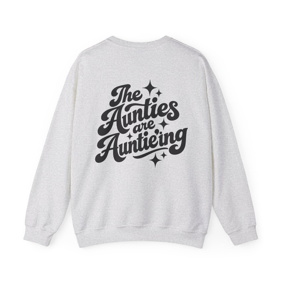 The Aunties are Auntie'ing || Sweatshirt