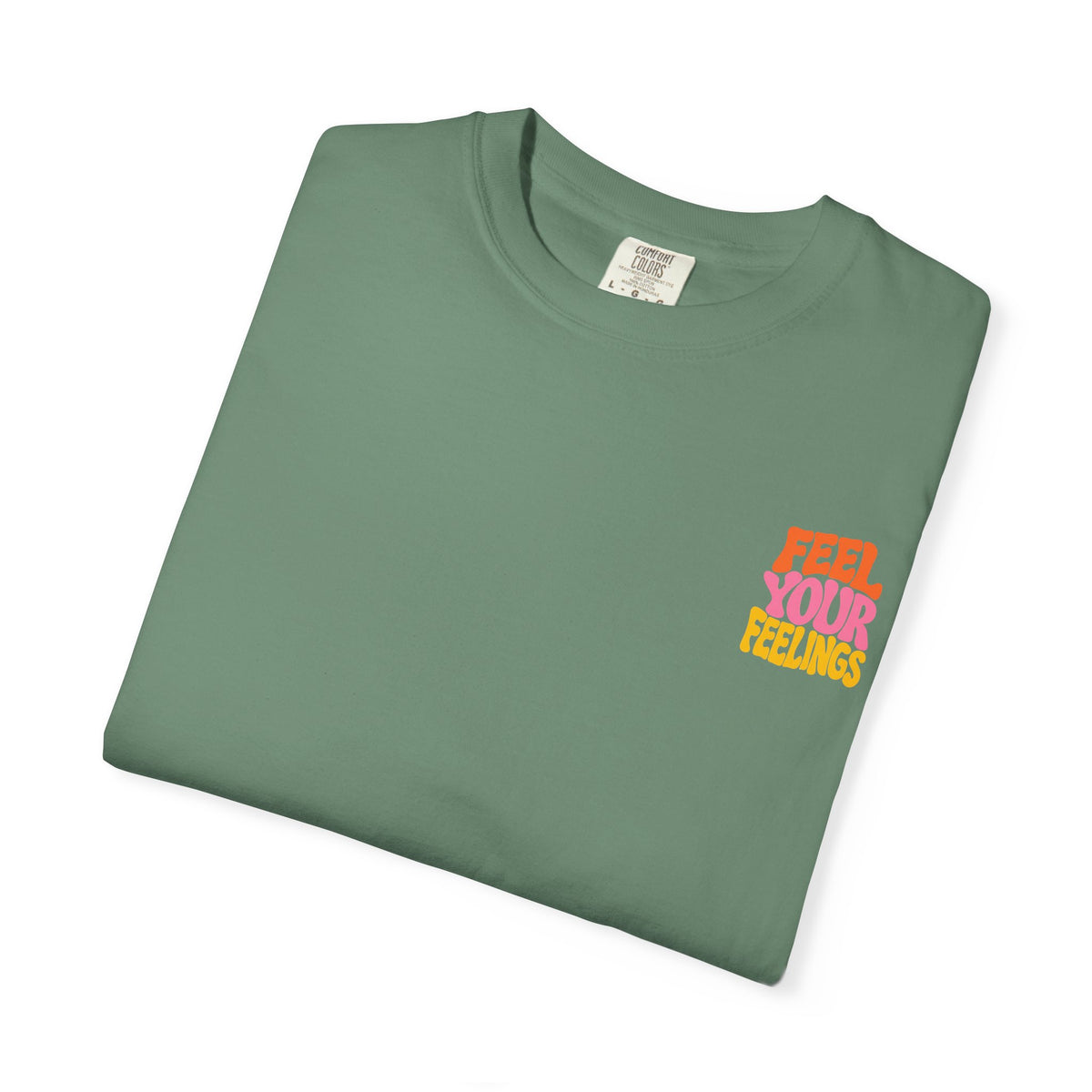 Feel Your Feelings || T-Shirt