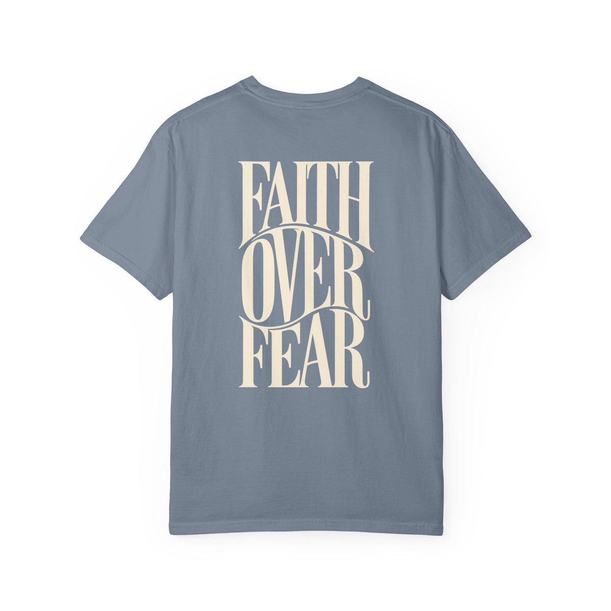 Faith Over Fear || T-Shirt