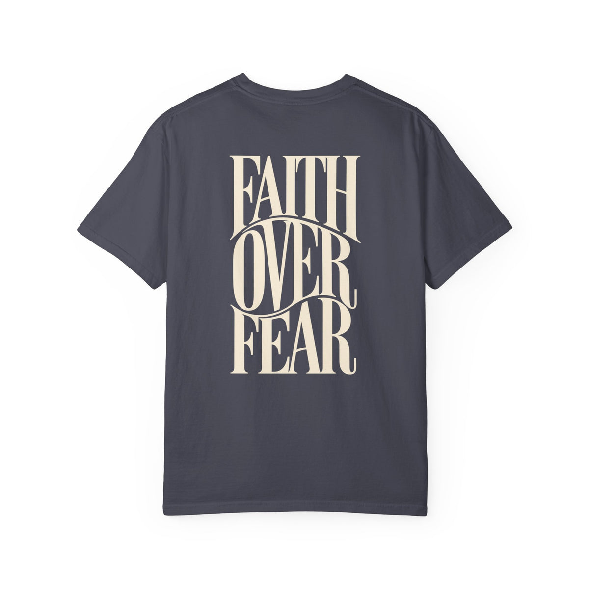 Faith Over Fear || T-Shirt