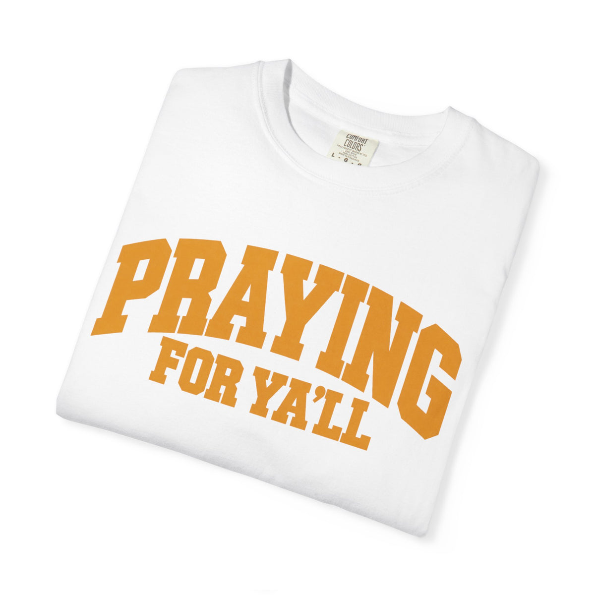 Praying for Ya'll || T-Shirt
