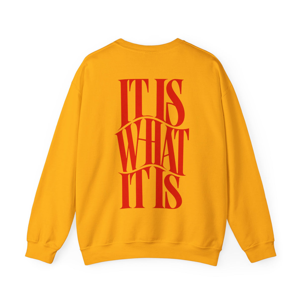 It is what it is || Sweatshirt