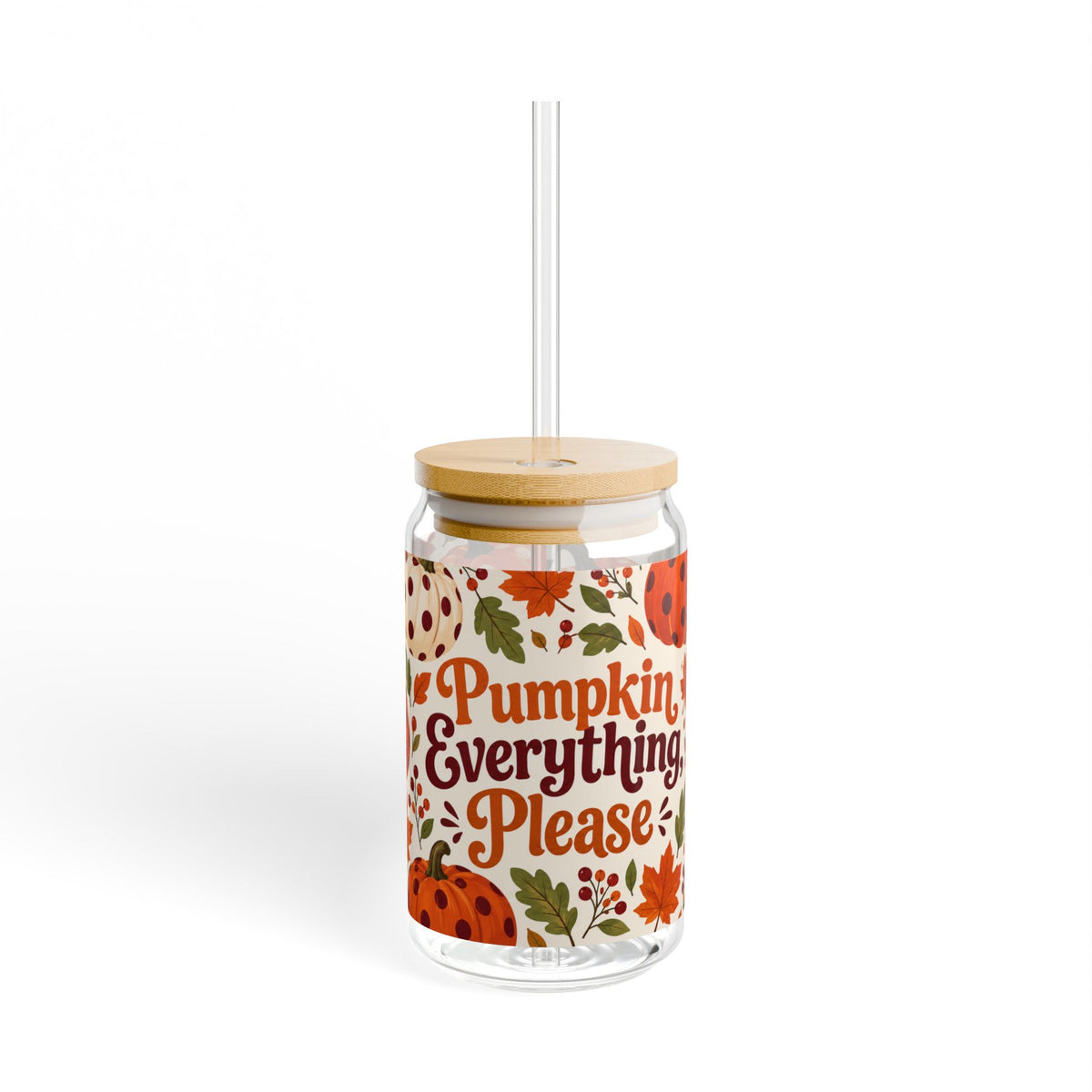 Pumpkin Everything Please || Glass Cup