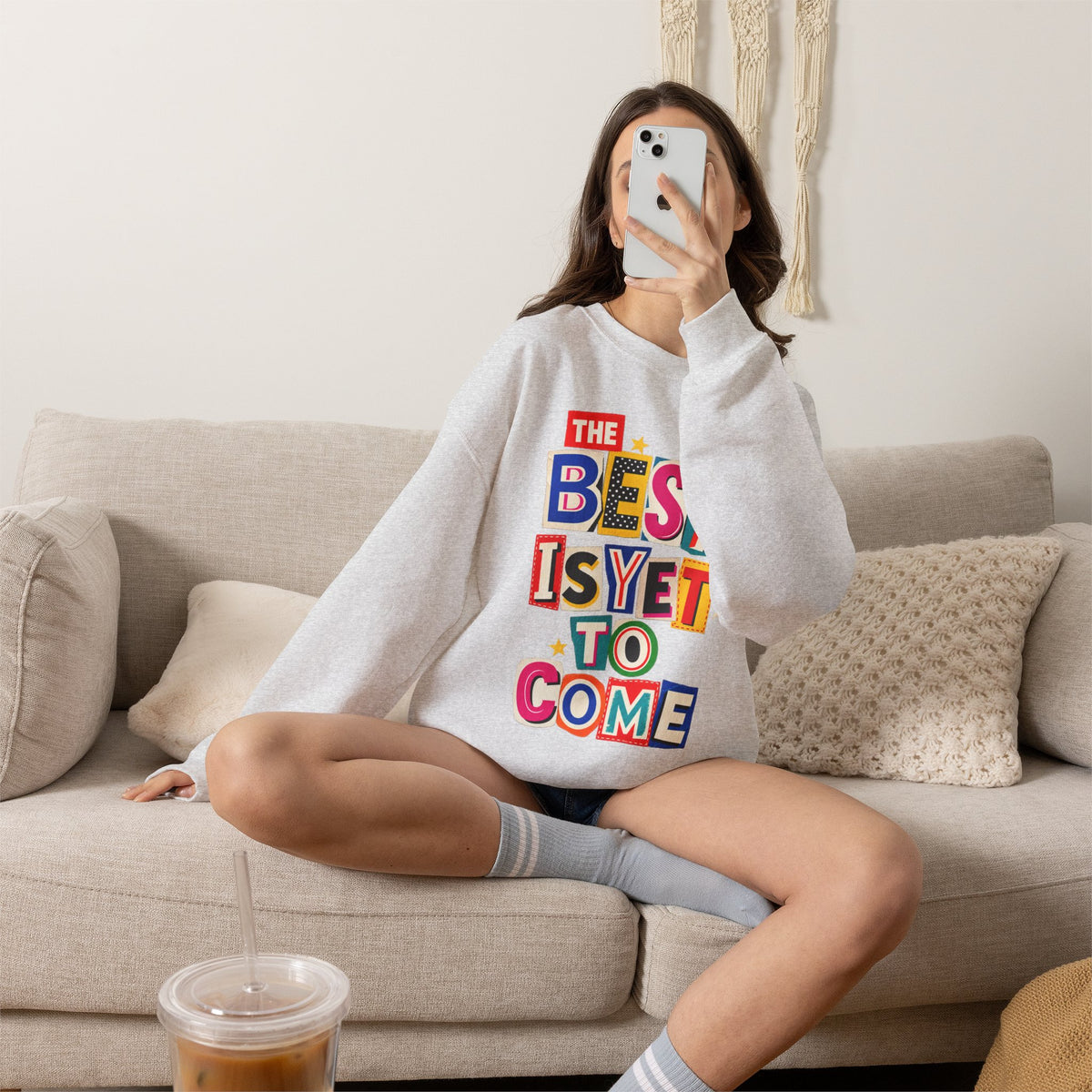 The Best Is Yet To Come || Sweatshirt