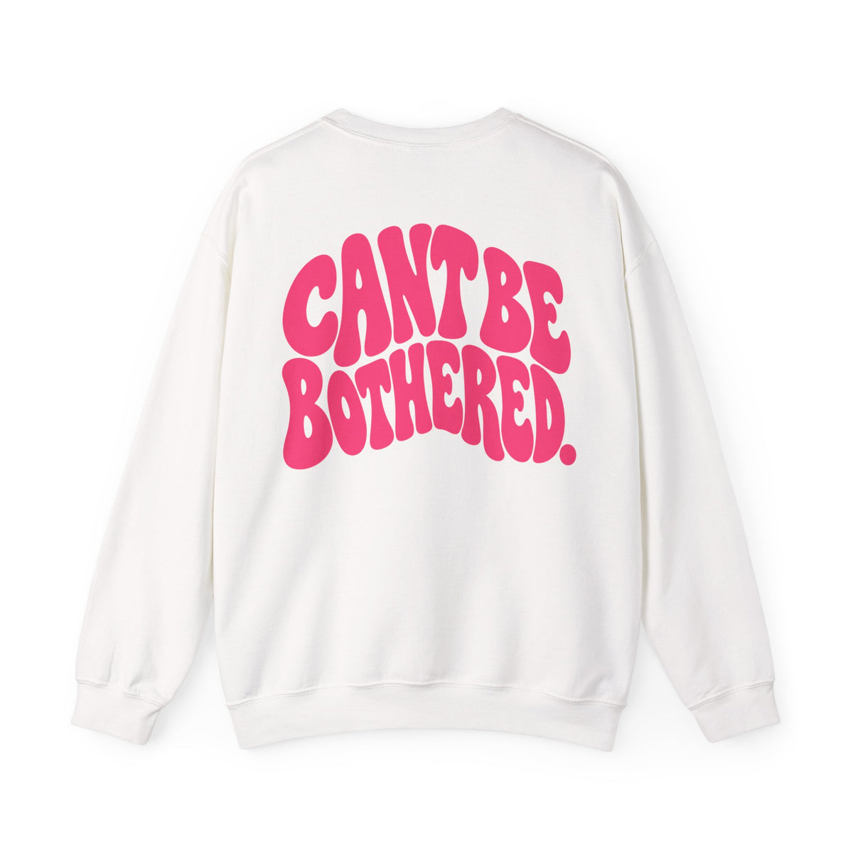 Cant Be Bothered || Sweatshirt
