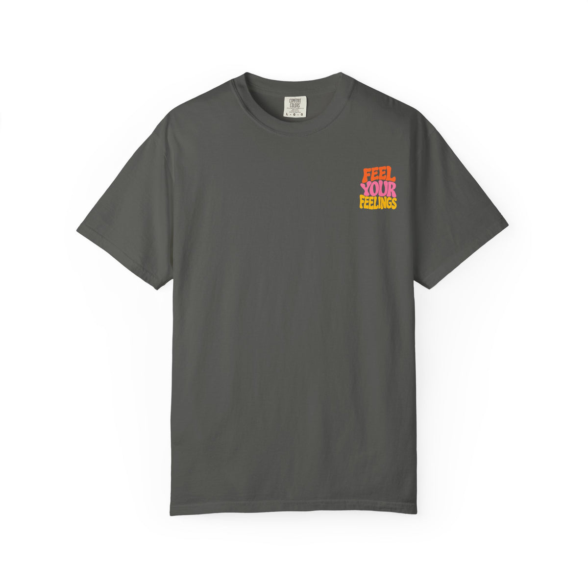 Feel Your Feelings || T-Shirt