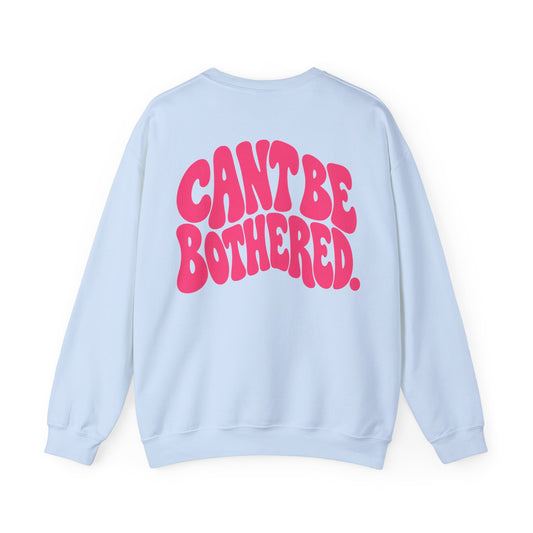 Cant Be Bothered || Sweatshirt