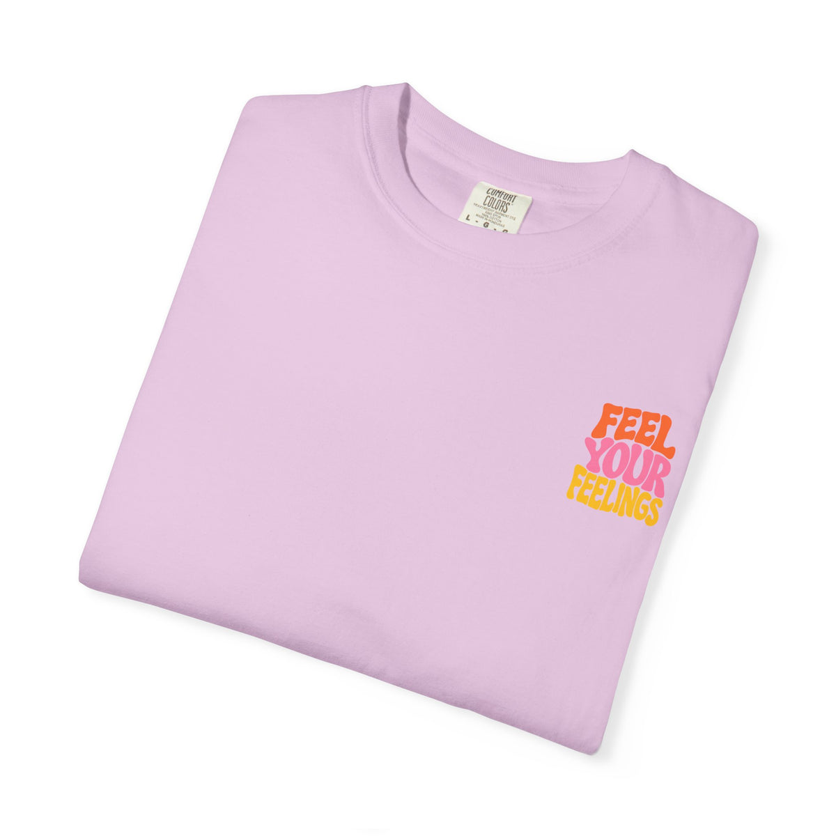 Feel Your Feelings || T-Shirt