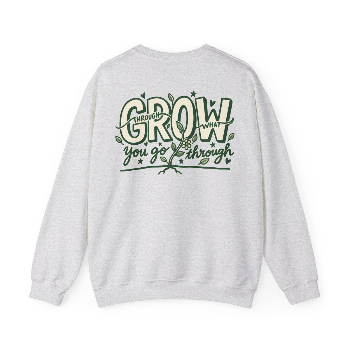 Grow Through || Sweatshirt
