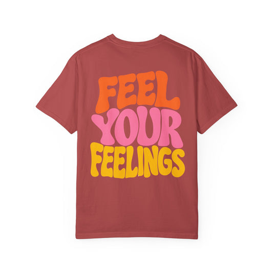 Feel Your Feelings || T-Shirt