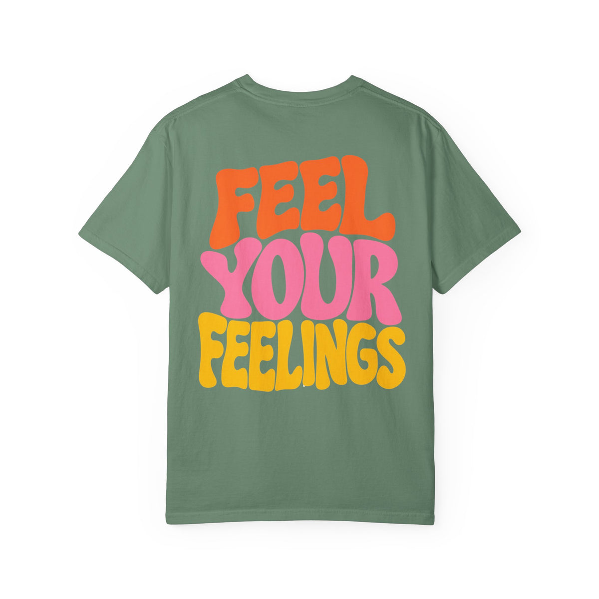 Feel Your Feelings || T-Shirt