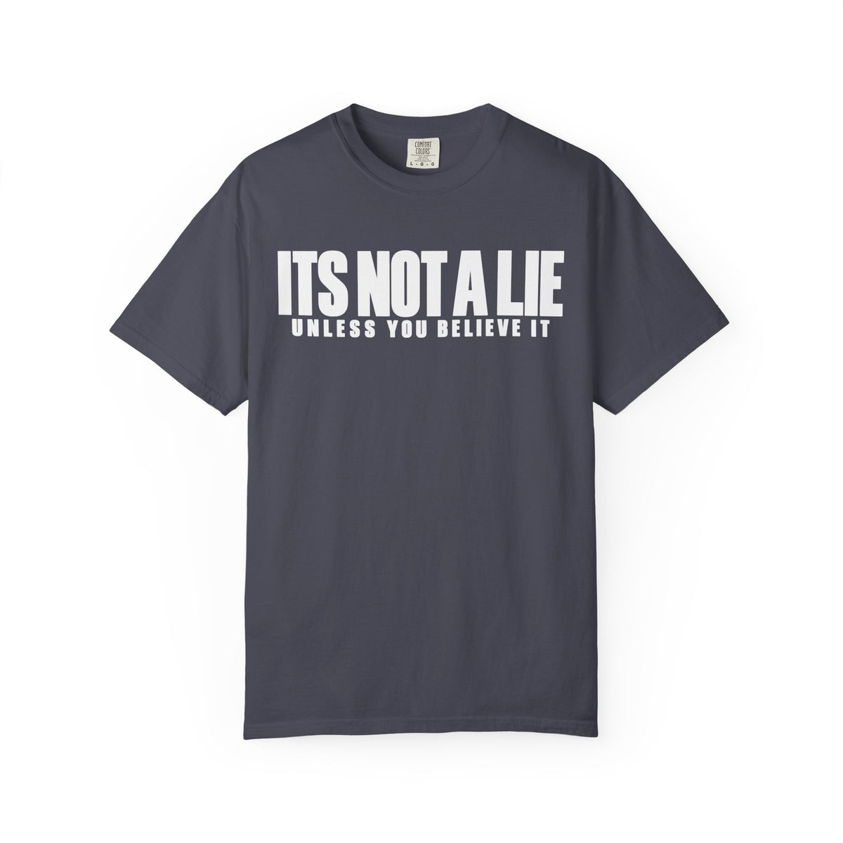 Its not a lie || T-Shirt