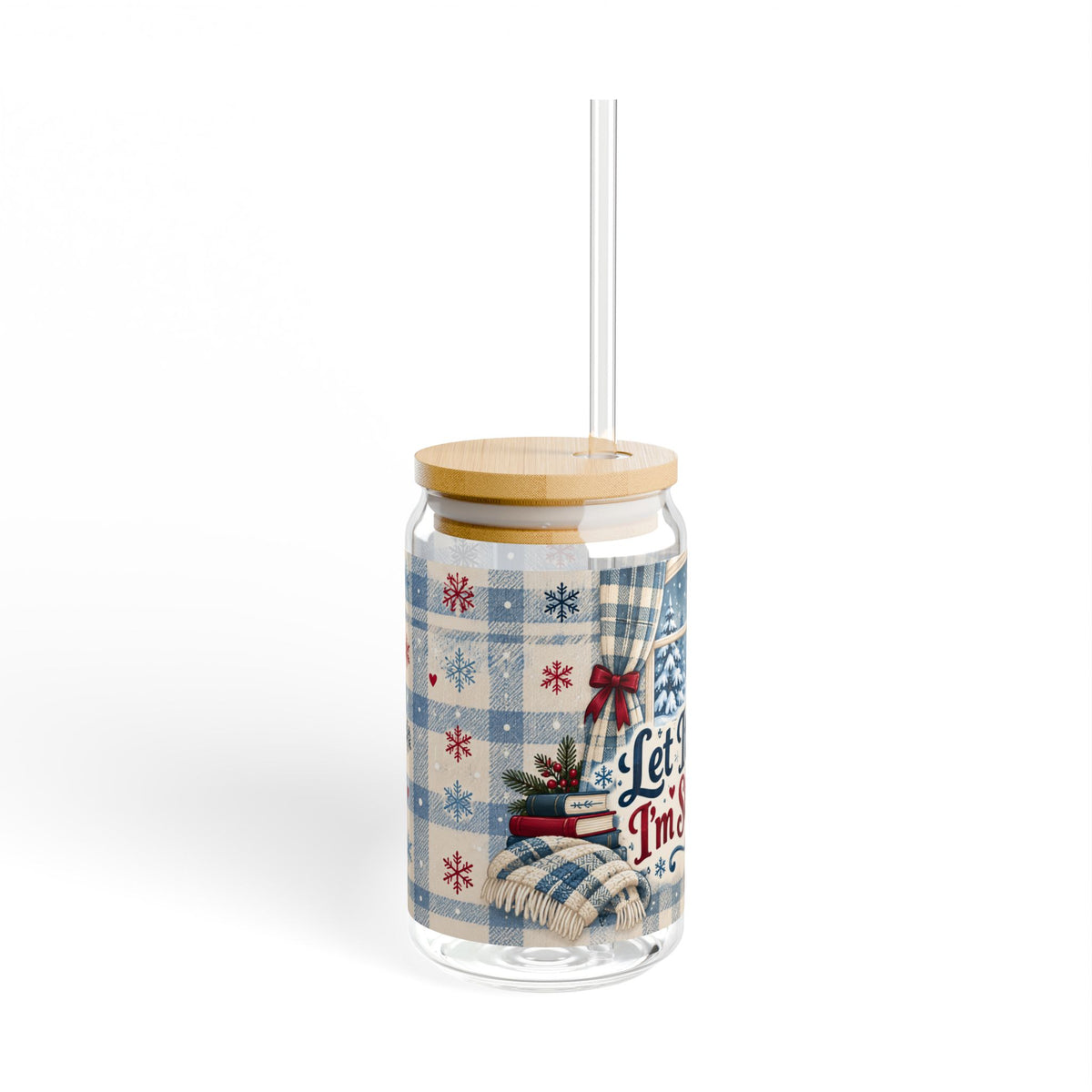 Let It Snow I’m Staying In || Glass Cup