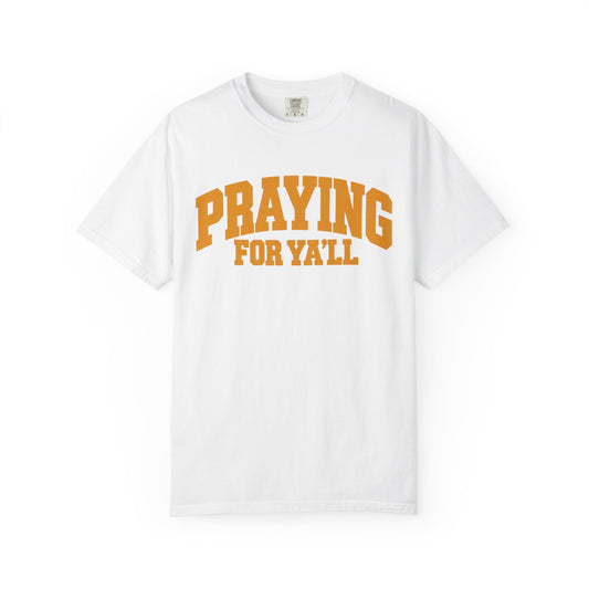Praying for Ya'll || T-Shirt