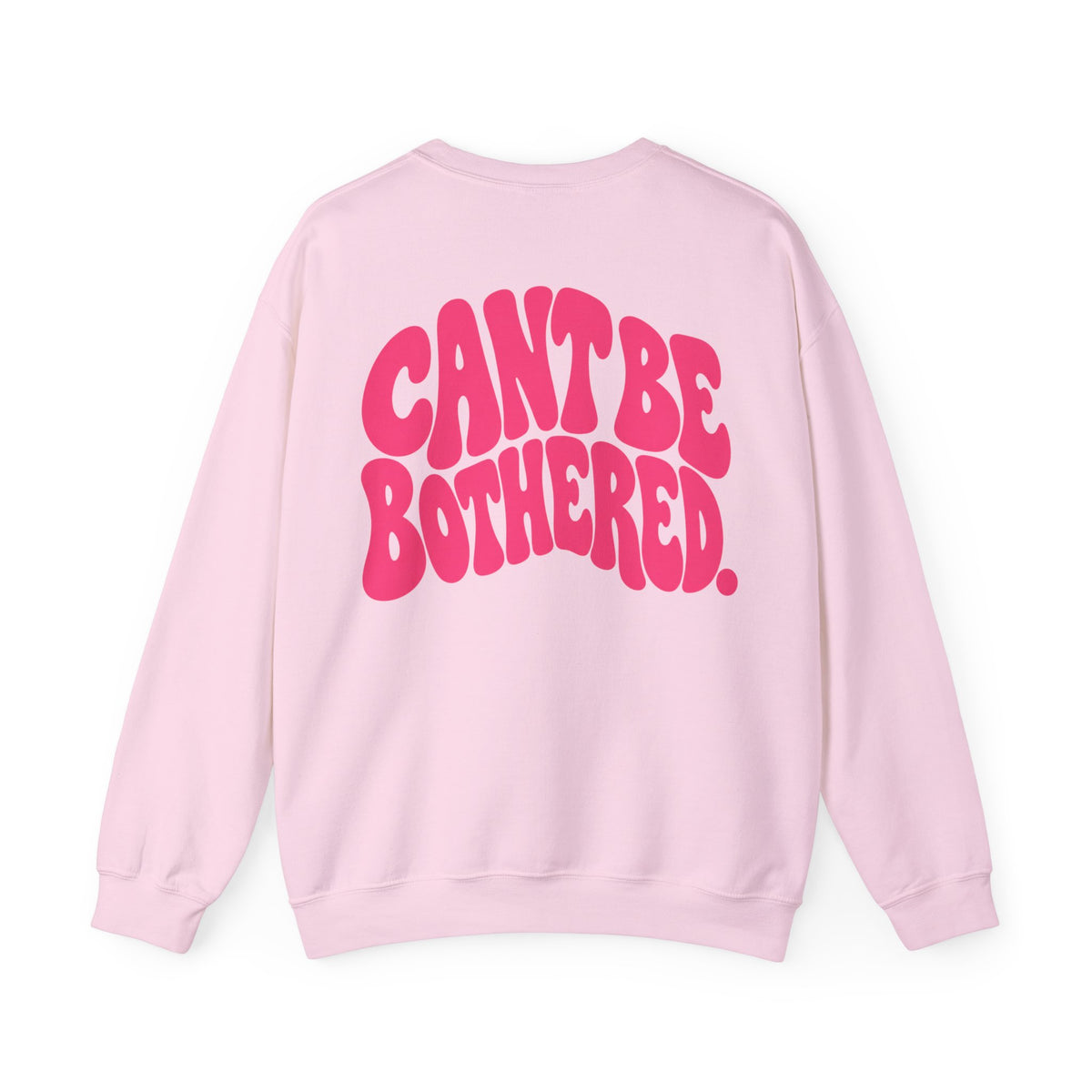 Cant Be Bothered || Sweatshirt