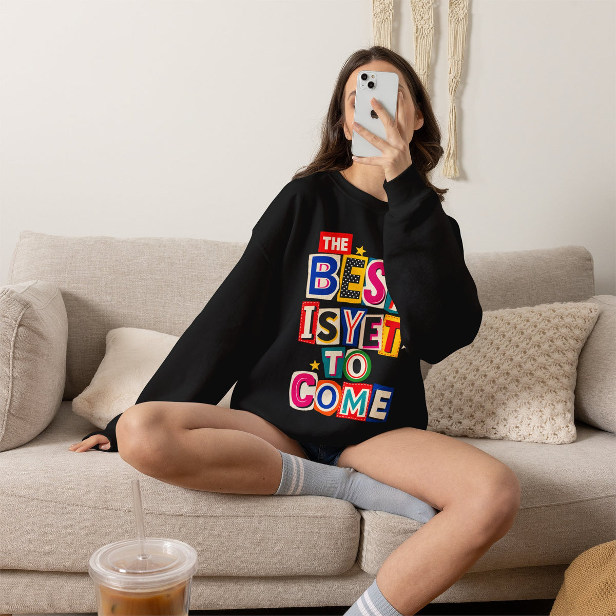 The Best Is Yet To Come || Sweatshirt